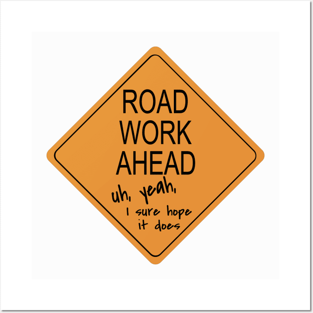 Road Work Ahead Wall Art by Yes My Dear Designs